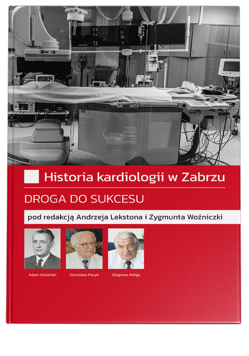 okładka publikacji "Historia kardiologii w&nbsp;Zabrzu. Droga do&nbsp;sukcesu" pod&nbsp;red. Andrzeja Lekstona i&nbsp;Zygmunta Woźniczki