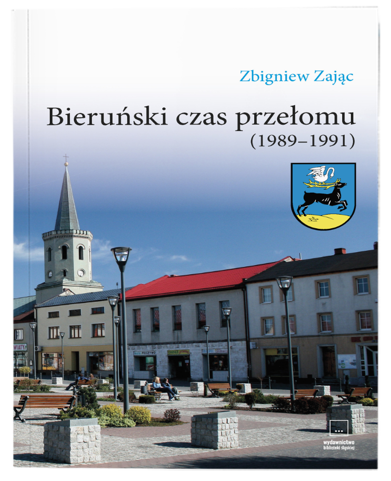 okładka książki "Bieruński czas przełomu" Zbigniewa Zająca