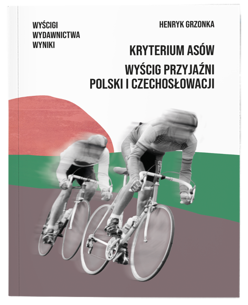 okładka książki "Kryterium Asów. Wyścig Przyjaźni Polski i&nbsp;Czechosłowacji" Henryka Grzonki